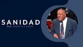 💉 Lo que debemos saber acerca de la sanidad (PARTE 1 - EN ESPAÑOL) - Rev. Kenneth E. Hagin