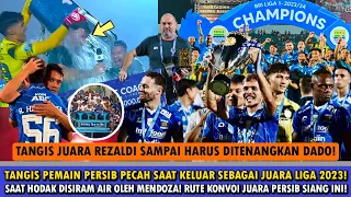 😭TANGIS REZALDI TAK TERBENDUNG🎉EUFORIA JUARA PERSIB😱Hodak Disiram Mendoza🏆Rute Konvoi Juara!