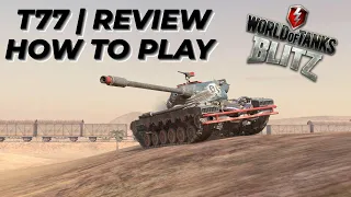 T77 | Review | How to play WOTB ⚡ WOTBLITZ ⚡ World of tanks blitz