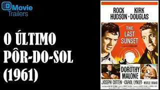 O último pôr-do-sol (The Last Sunset) - 1961 - Trailer - Com Rock Hudson, Kirk Douglas