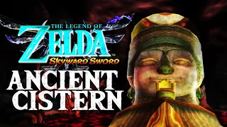What is Skyward Sword's Ancient Cistern? (Zelda Theory)