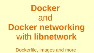 Docker and Docker networking with Libnetwork + dockerfile, httpd more