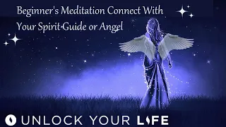 Beginner's Meditation Connect With Your Spirit Guide or Angel In Your Sanctuary