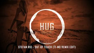 Stefan Rio - Out Of Touch (Ti-Mo Remix Edit)