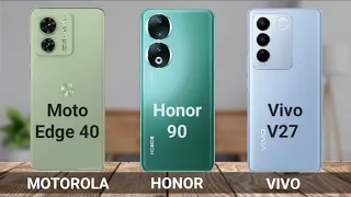 Motorola Edge 40 Vs Honor 90 Vs Vivo V27 | Full Comparison | Technical Genie