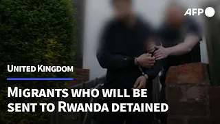 UK detains migrants to be sent to Rwanda under new scheme | AFP