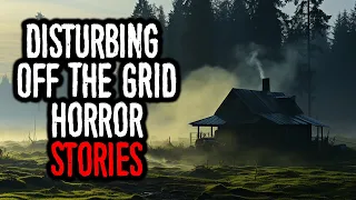 7 Disturbing OFF THE GRID Horror Stories