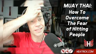 How To Overcome The Fear of Hitting People – Muay Thai