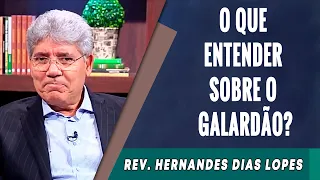 077 - O Que Entender Sobre O Galardão? - Hernandes Dias Lopes