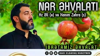 "Nar əhvəlatı" Hz Əli və Xanım Zəhra (ibrətamiz) - Hacı Eldayaq Huseynov