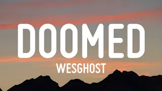 Wesghost - Doomed (Lyrics)