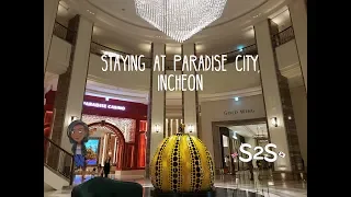S2S Life | Staying at Paradise City, Incheon [Five Star Korean Resort!]