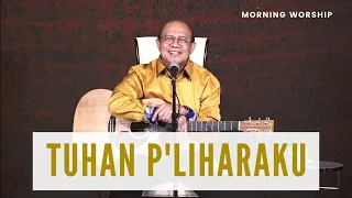 TUHAN P'LIHARAKU  ||  MORNING WORSHIP 6 JULI 2022