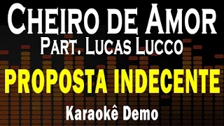 Cheiro de Amor & Lucas Lucco - Proposta indecente - Karaokê/Playback (Demonstração)