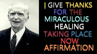 I Give Thanks for the Miraculous Healing Taking Place Now Affirmation | Dr. Joseph Murphy