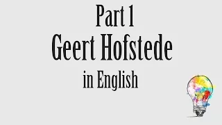 0004 cultural dimensions: Geert Hofstede part (1/2)