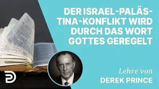 Derek Prince – Der Israel Palästina Konflikt wird durch das Wort Gottes geregelt