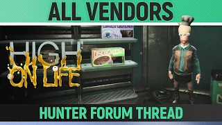 High on Life - All Vendors 🏆 Hunter Forum Thread Post - Buy Items from a Vendor
