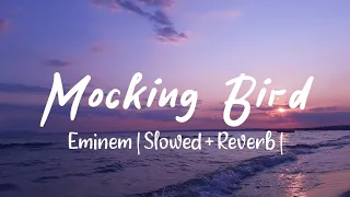 Mocking Bird || slowed + reverb + 16D + lyrics || @eminem