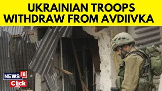 Symbolic Victory for Russia as Ukraine Withdraws Troops from Avdiivka | Russia Ukraine News | N18V