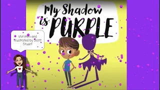 READ ALOUD: My Shadow is Purple  by Scott Stuart