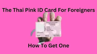 How to Get a Thai Pink ID Card: Step-by-Step Guide for Foreigners