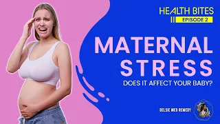 Maternal Stress: Will Being Stress Affects Your Baby?