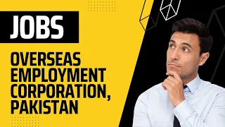 Overseas Employment Corporation Pakistan - Everything you need to know