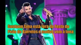 GUSTTAVO LIMA ESTÁ FORA DA FESTA DO PEÃO DE BARRETOS E MOTIVO VEM À TONA