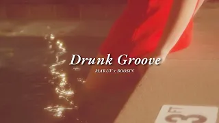 Vietsub | Drunk Groove - MARUV & BOOSIN | Lyrics Video