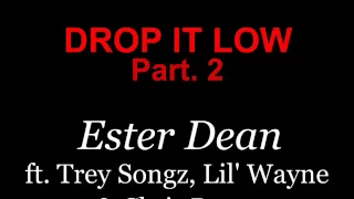 Ester Dean - Drop It Low Part. 2 (ft. Trey Songz, Lil Wayne & Chris Brown)