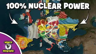 What If Europe Was Powered Entirely By Nuclear Energy Today?