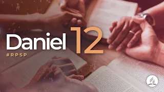 Daniel 12 -  Reavivados Por Su Palabra | #RPSP