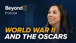 World War II and the Oscars | Julie Hufstetler | BEYONDU E023