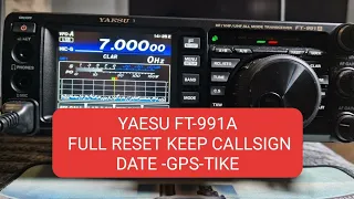 YAESU FT-991A Full Reset (KEEP CALL SIGN GPS TIME DATE)