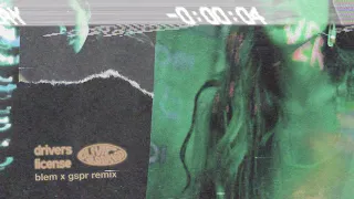 Olivia Rodrigo - drivers license (BLEM x GSPR Remix)
