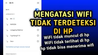 Cara mengatasi wifi tidak terdeteksi di hp android - wifi tidak muncul di hp