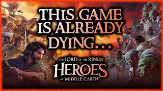8 Reasons Why LOTR Heroes of Middle Earth is ALREADY DYING!!!  And How That Death Will Occur...