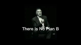 arnold schwarzenegger motivation & inspiration quote. " I Hate Plan B "