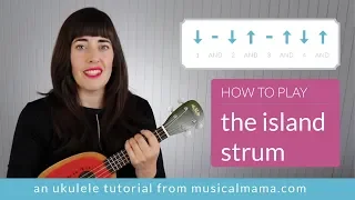 How to Play the Island Strum — Beginning Ukulele Tutorial