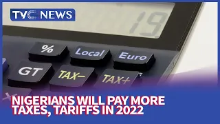 Journalists Hangout | FG Says Nigerians Will Pay More taxes, Tariffs In 2022