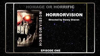 Homage Or Horrific: Horrorvision (2001) - Ep 1