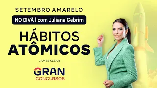 No Divã com Juliana Gebrim - Hábitos Atômicos - James Clear