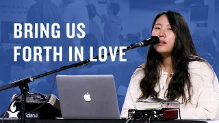 Bring Us Forth in Love (spontaneous) -- The Prayer Room Live Moment