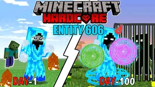 I Survived 100 Days as ENTITY 606 in Hardcore Minecraft... (Hindi)