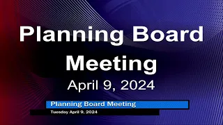 Planning Board Meeting (4/9/24)