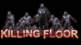 #1 Прохождение Killing Floor (Я Мясник!!)