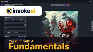 InvokeAI - Fundamentals - Creating with AI