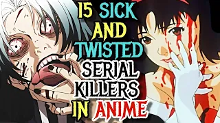 15 Sick, Disturbing And Twisted Serial Killers In Anime Who Will Make Your Soul Shiver - Explored