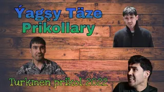 Yagshy Taze Prikollary (turkmen prikol 2022)
